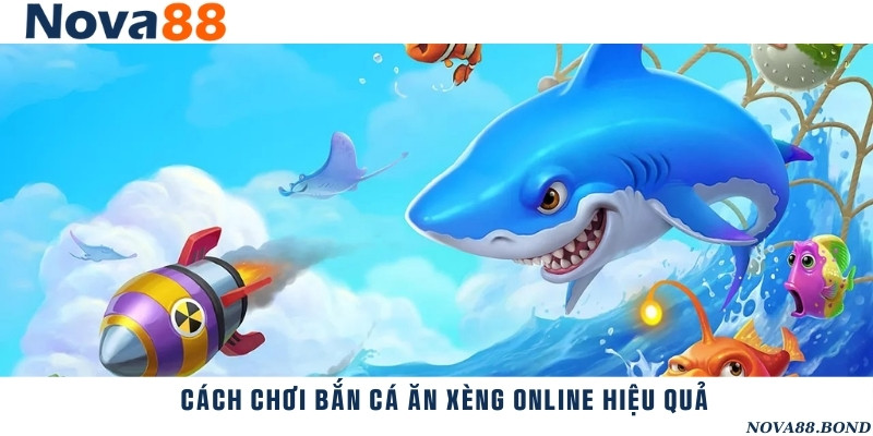 Hướng dẫn chơi bắn cá trực tuyến dễ dàng thắng lớn