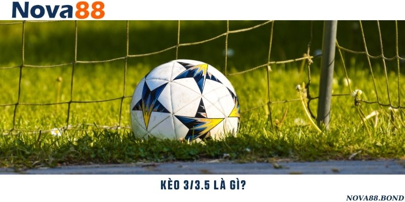 Tỷ lệ kèo 3/3.5 trong cá cược bóng đá
