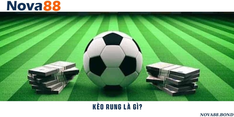 Kèo rung được diễn ra từ khi trận bóng chính thức bắt đầu