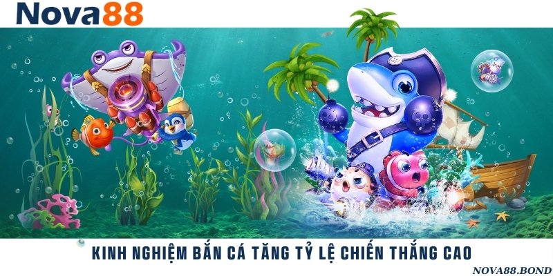 Kinh nghiệm bắn cá đỉnh cao nên thử áp dụng