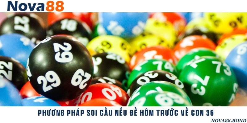 Tổng hợp các phương pháp soi cầu cho đề 36 cực kỳ hiệu quả