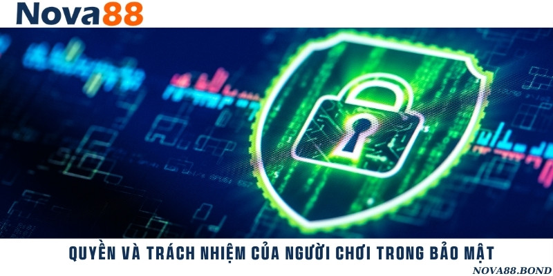 Quyền hạn và trách nhiệm của người chơi đối với vấn đề bảo mật ở nhà cái