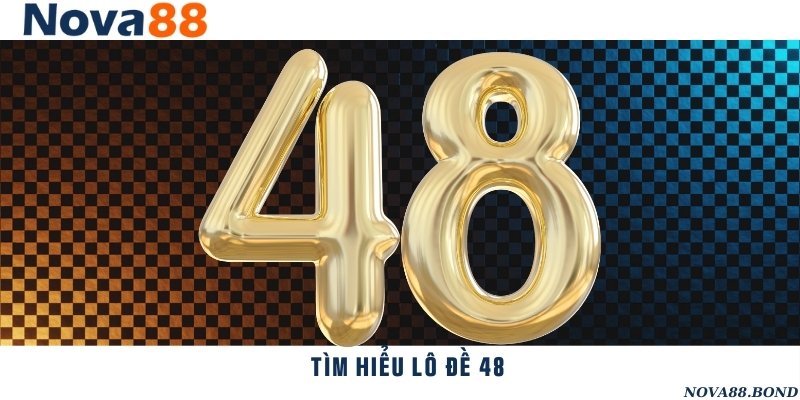 Ý nghĩa của việc đề về 48