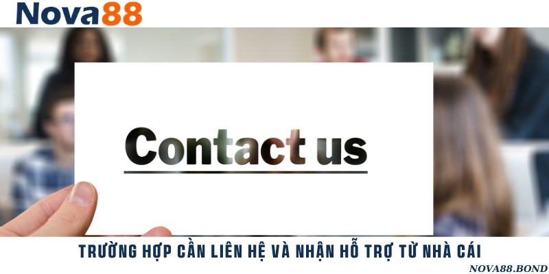Những tình huống cần sự giúp đỡ từ phía chăm sóc khách hàng của nhà cái