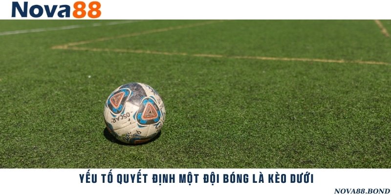 Yếu tố để nhà cái phân định đâu là đội bóng thuộc kèo dưới
